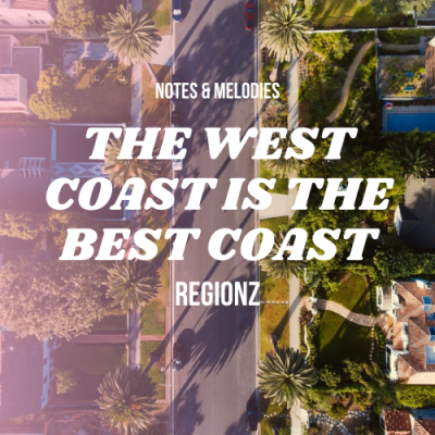 REGIONZ: “The West Coast Is The Best Coast”