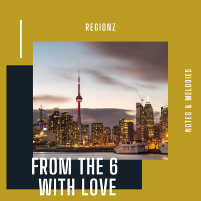 REGIONZ: From The 6 With Love